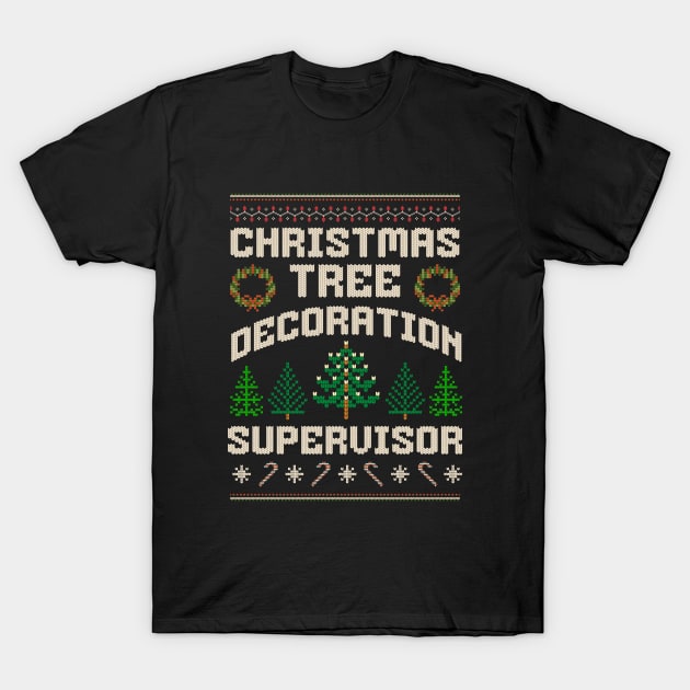 Christmas Tree Decoration Supervisor T-Shirt by ZombieTeesEtc